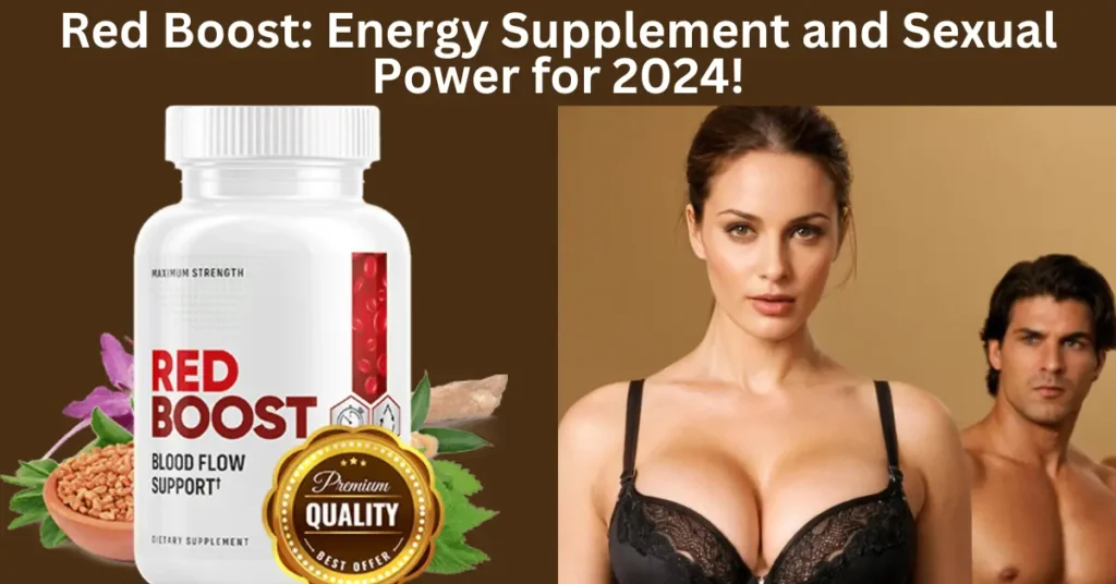  Red Boost: Energy Supplement and Sexual Power for 2024!