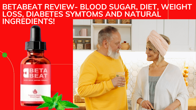 BetaBeat Review- Blood Sugar, Diet, Weight Loss, Diabetes Symtoms and Natural Ingredients!