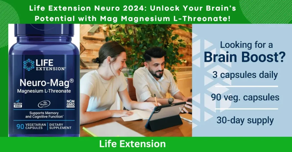 Life Extension Neuro 2024: Unlock Your Brain's Potential with Mag Magnesium L-Threonate!