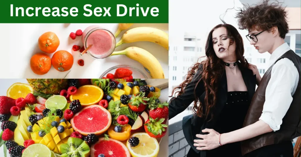 Increase Sex Drive: Grab These Foods Now for 2024!