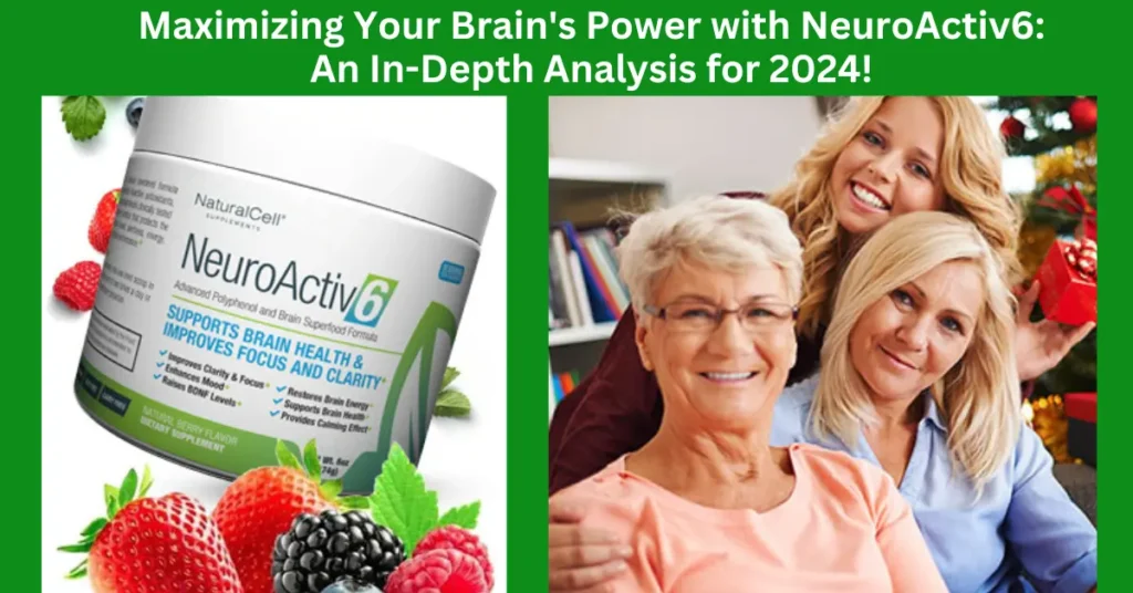 Maximizing Your Brain's Power with NeuroActiv6: An In-Depth Analysis for 2024!