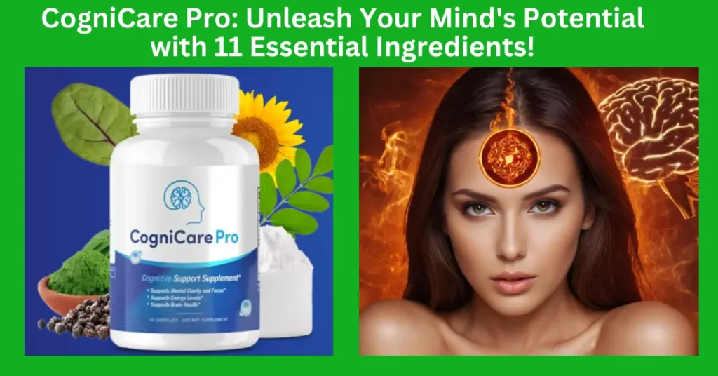 CogniCare Pro: Unleash Your Mind's Potential with 11 Essential Ingredients!