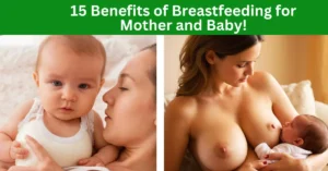 15 Benefits of Breastfeeding for Mother and Baby!