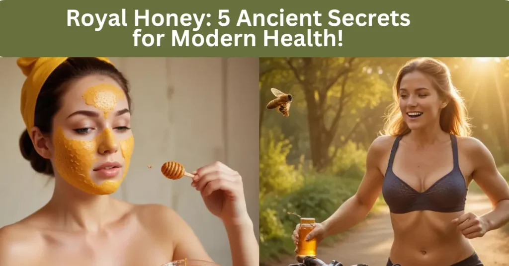 Royal Honey: 5 Ancient Secrets for Modern Health!