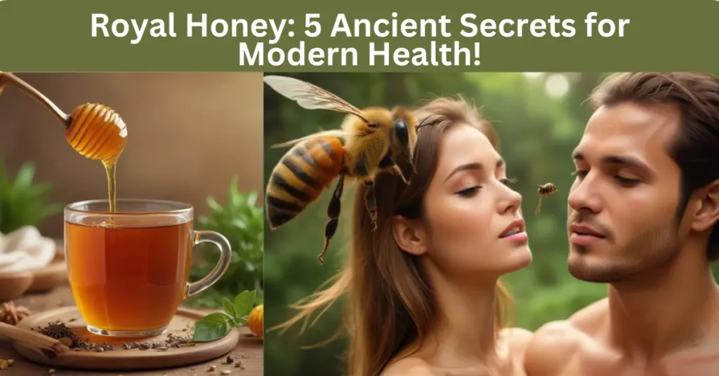 Royal Honey: 5 Ancient Secrets for Modern Health!