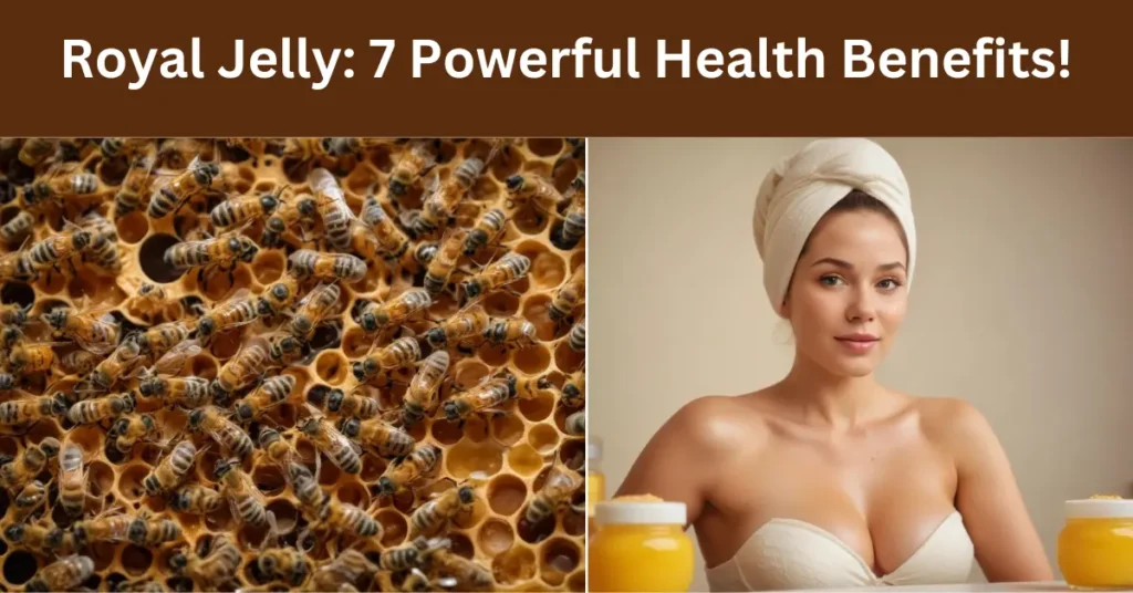 Royal Jelly: 7 Powerful Health Benefits! 