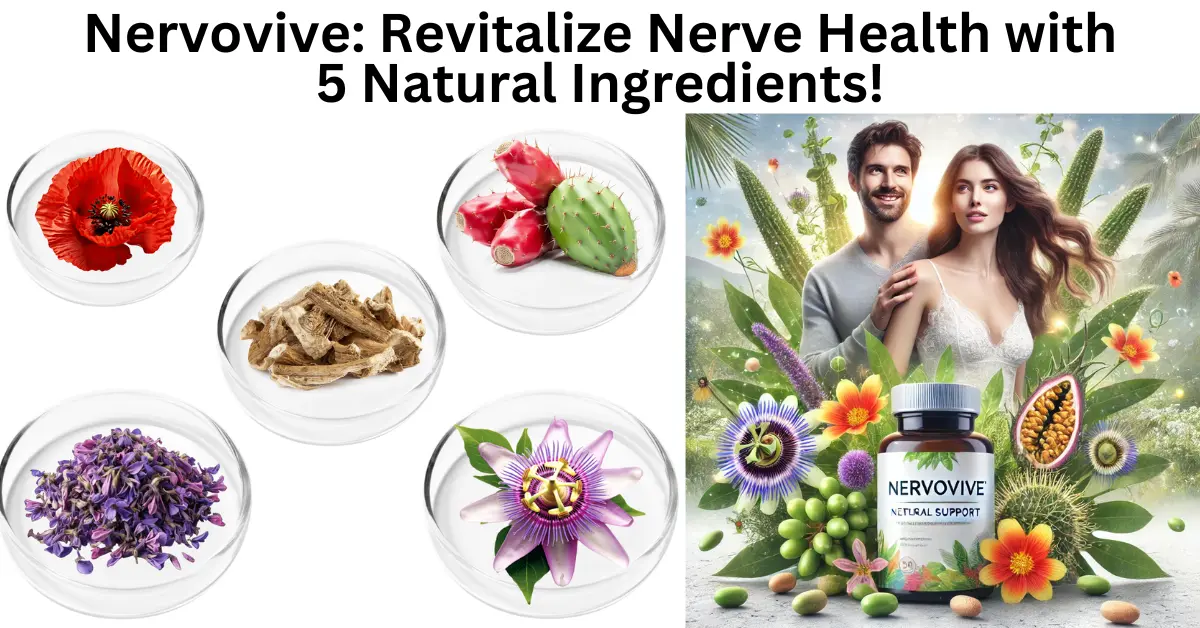 Nervovive: Revitalize Nerve Health with 5 Natural Ingredients!